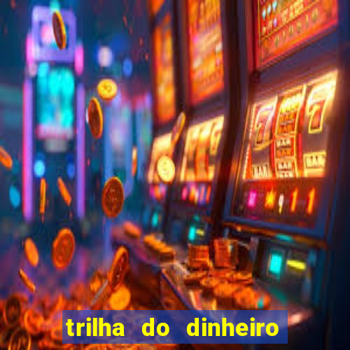 trilha do dinheiro gemeos investem